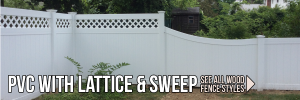 PVC Fence with Lattice and Sweep Section